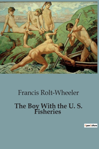 The Boy With the U. S. Fisheries