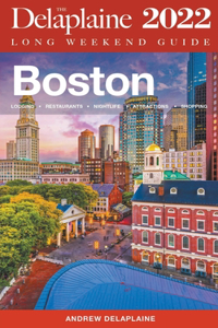 Boston - The Delaplaine 2022 Long Weekend Guide