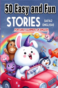 50 Easy and Fun Stories for Early Learners of English (A1/A2 English), 289pages