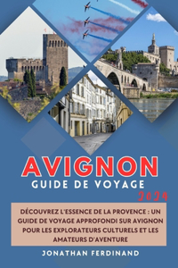 Guide de Voyage Avignon 2024