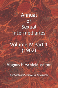 Annual of Sexual Intermediaries Volume IV Part 1 (1902)