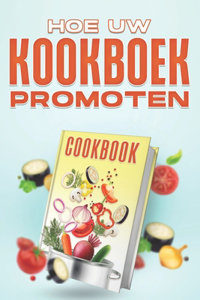 Hoe uw kookboek promoten