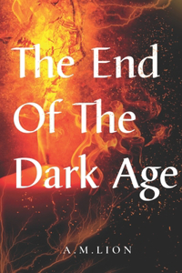 The End of The Dark Age