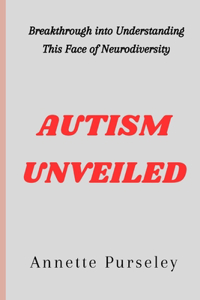 Autism Unveiled