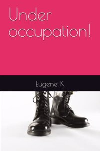 Under occupation!