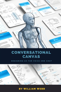 Conversational Canvas: Designing UX for Voice and Chat