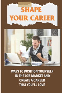 Shape Your Career