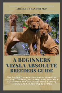 Beginners Vizsla Absolute Breeders Guide
