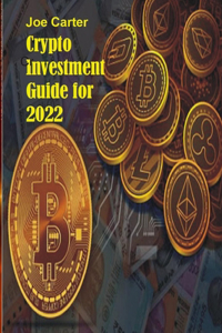 Crypto Investment Guide for 2022
