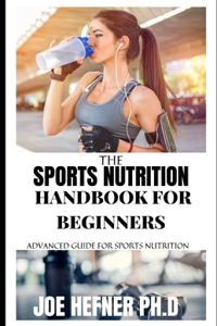 The Sports Nutrition Handbook For Beginners