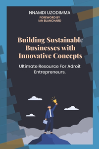 Building Sustainable Businesses with Innovative Concepts