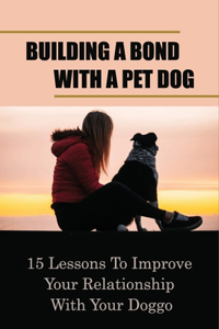 Building A Bond With A Pet Dog