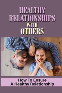 Healthy Relationships With Others
