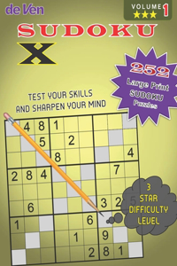 252 Sudoku X Puzzles - *** 3 Star Level - Test Your Skills - Sharpen Your Mind - Volume 1