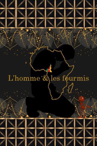 L'homme & les fourmis