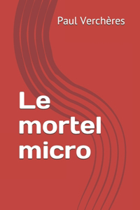 Le mortel micro