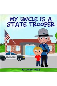 My Uncle is a State Trooper