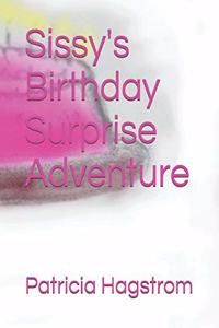 Sissy's Birthday Surprise Adventure