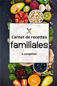 Carnet de Recettes Famililales à Completer