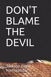 Don't Blame the Devil