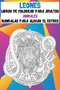 Libros de colorear para adultos - Mandalas para aliviar el estrés - Animales - Leones