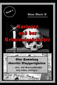 Kurioses aus der Kriminalgeschichte