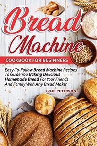 Bread Machine Cookbook For Beginners