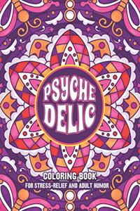 Psychedelic for stress-relief and adult humor coloring book