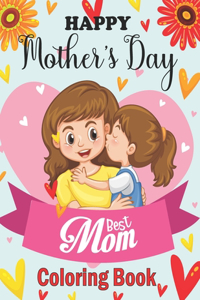 Happy Mother's Day Best Mom Coloring Book