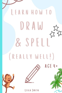 Learn how to draw and spell... really well!