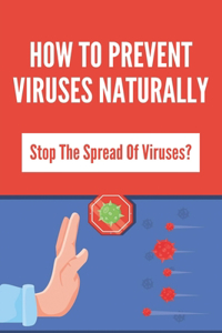 How To Prevent Viruses Naturally
