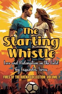 Starting Whistle: Love and Redemption on the Field
