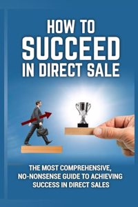 How To Succeed In Direct sales