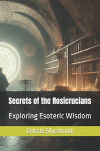 Secrets of the Rosicrucians