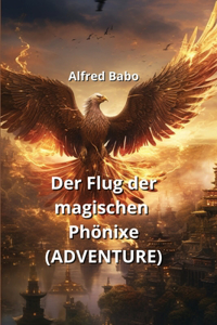 Der Flug der magischen Phönixe (ADVENTURE)