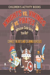 Children's Activity Books. Knights vs. Vikings vs. Pirates