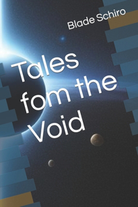 Tales fom the Void