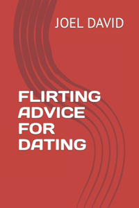 Flirting Advice for Dating