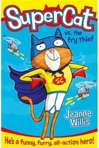 Supercat Vs the Fry Thief (Supercat, Book 1)