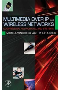Multimedia Over IP and Wireless Networks