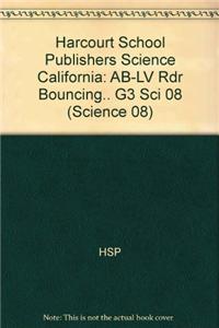 Harcourt School Publishers Science: Ab-LV Rdr Bouncing.. G3 Sci 08