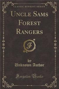 Uncle Sams Forest Rangers (Classic Reprint)
