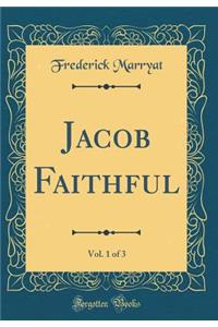 Jacob Faithful, Vol. 1 of 3 (Classic Reprint)