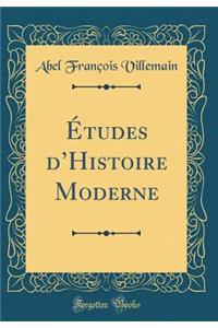 ï¿½tudes d'Histoire Moderne (Classic Reprint)