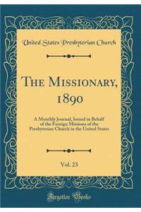 The Missionary, 1890, Vol. 23: A Monthly Journal, Issued in Behalf of the Foreign Missions of the Presbyterian Church in the United States (Classic Reprint)