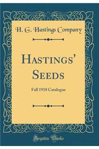 Hastings' Seeds: Fall 1918 Catalogue (Classic Reprint)