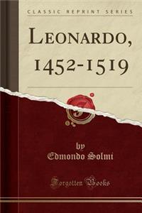 Leonardo, 1452-1519 (Classic Reprint)