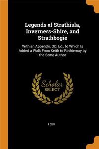 Legends of Strathisla, Inverness-Shire, and Strathbogie