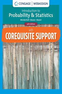 Webassign with Corequisite Support for Mendenhall/Beaver/Beaver, Introduction to Probability and Statistics, Single-Term Printed Access Card