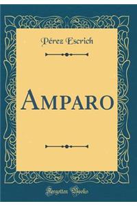 Amparo (Classic Reprint)